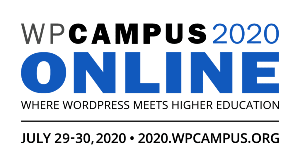 WPCAMPUS 2020 - July 29 through 30th.